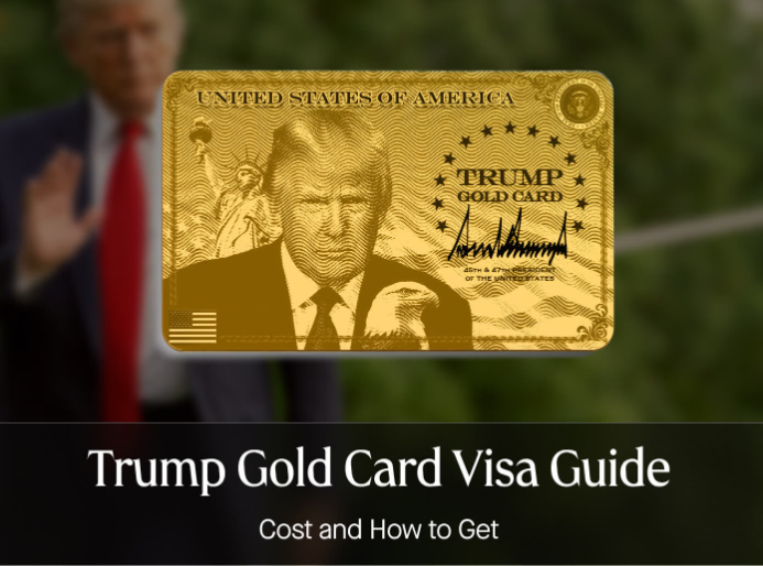 Trump Gold Card Visa 2025 Guide: Cost and How to Get